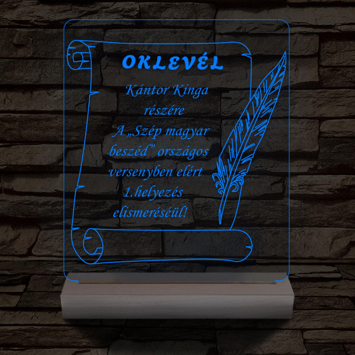 Oklevél, Versenyekre Ballagásra Diplomaosztóra  Szalagavatóra személyre szabott 20 cm fa talppal 7 színű 3D led lámpa