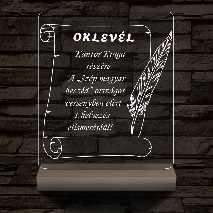 Oklevél, Versenyekre Ballagásra Diplomaosztóra  Szalagavatóra személyre szabott 20 cm fa talppal 7 színű 3D led lámpa