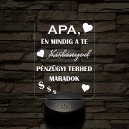 Apák napi humoros feliratú kislányod szív 7 színű 3D led lámpa