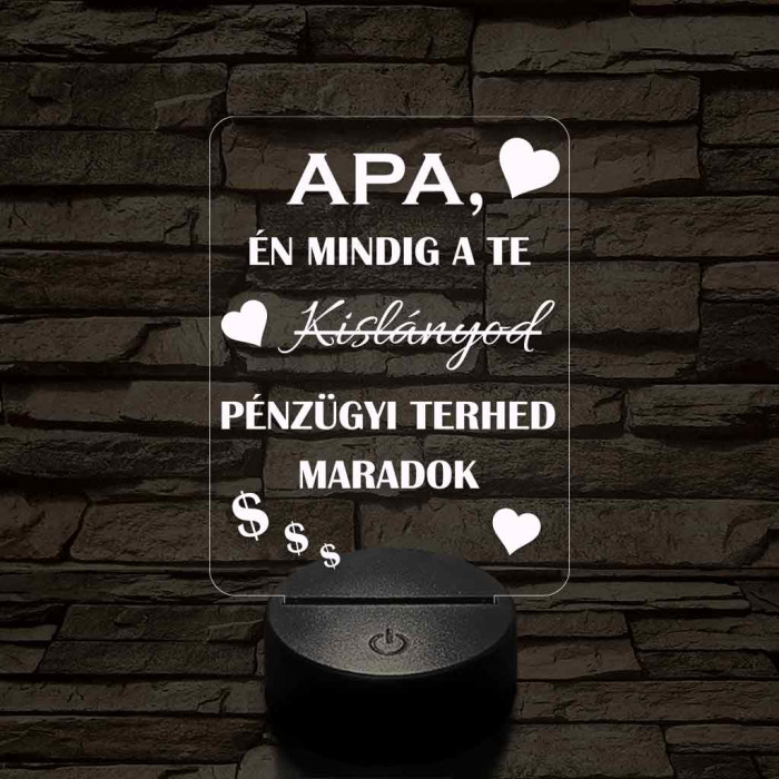 Apák napi humoros feliratú kislányod szív 7 színű 3D led lámpa