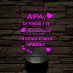Apák napi humoros feliratú kislányod szív 7 színű 3D led lámpa