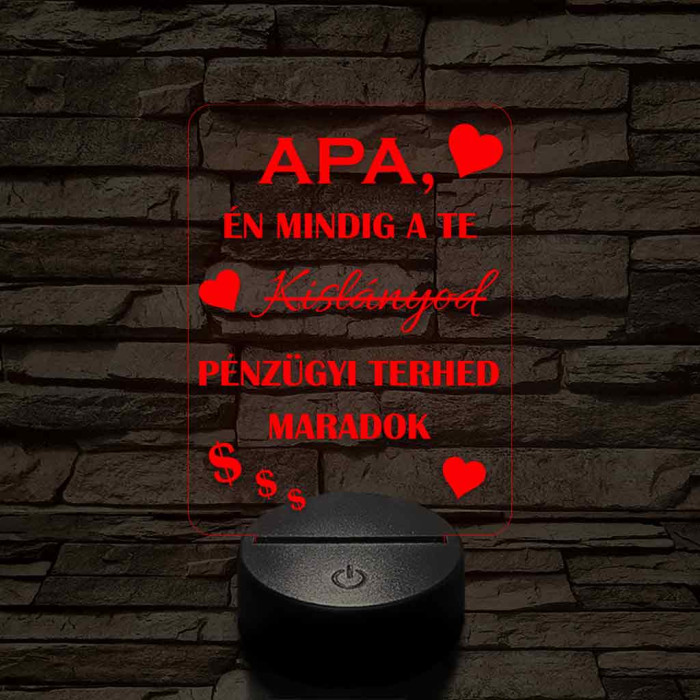 Apák napi humoros feliratú kislányod szív 7 színű 3D led lámpa