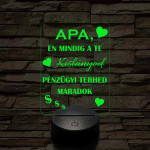 Apák napi humoros feliratú kislányod szív 7 színű 3D led lámpa