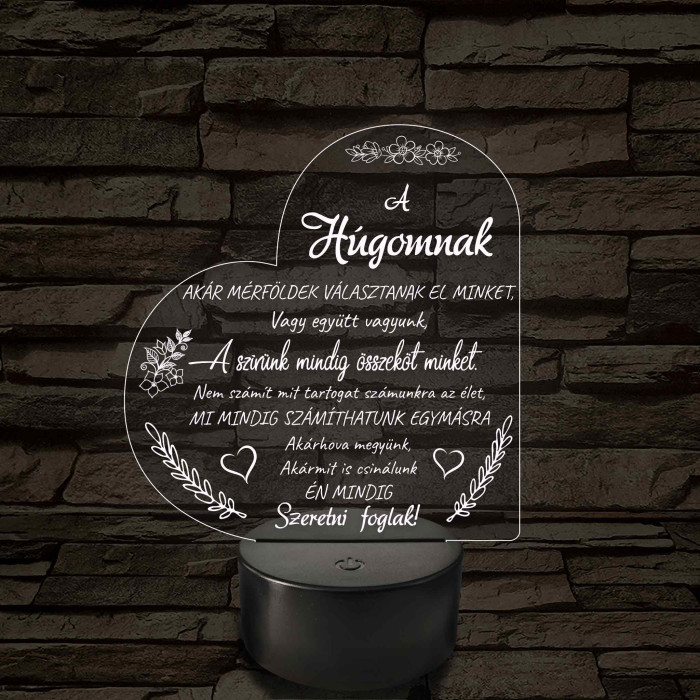 Húgomnak – szívalakú, idézetes, 7 színű színváltós 3D LED lámpa