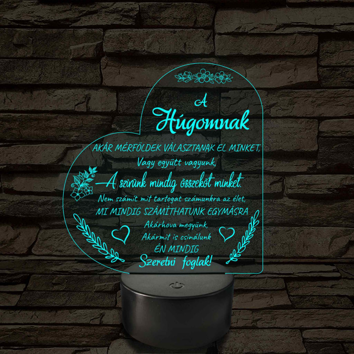 Húgomnak – szívalakú, idézetes, 7 színű színváltós 3D LED lámpa